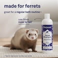 thumbnail image 6 of Petpost Ferret Shampoo - Natural Deodorizing Formula for Ferrets & Small Animals - Safflower Oil Cleanses Without Drying Skin - 8 oz, 6 of 8