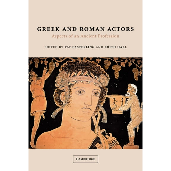 Greek and Roman Actors: Aspects of an Ancient Profession, (Hardcover)