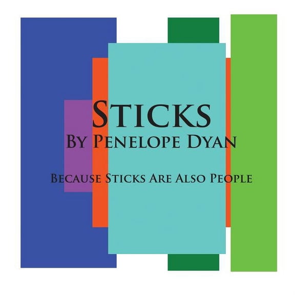 Sticks---Because Sticks Are Also People, (Paperback)