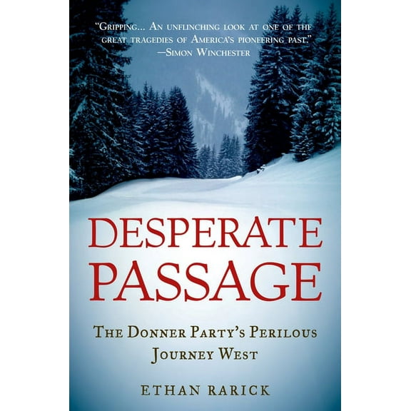 Desperate Passage: The Donner Party's Perilous Journey West, (Paperback)