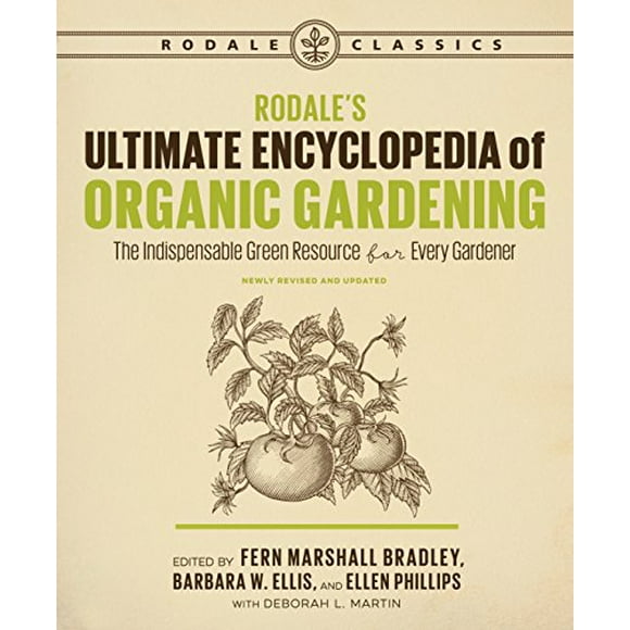 L'encyclopédie Ultime du Jardinage Biologique de Rodale: la Ressource Verte Indispensable pour Chaque Jardinier