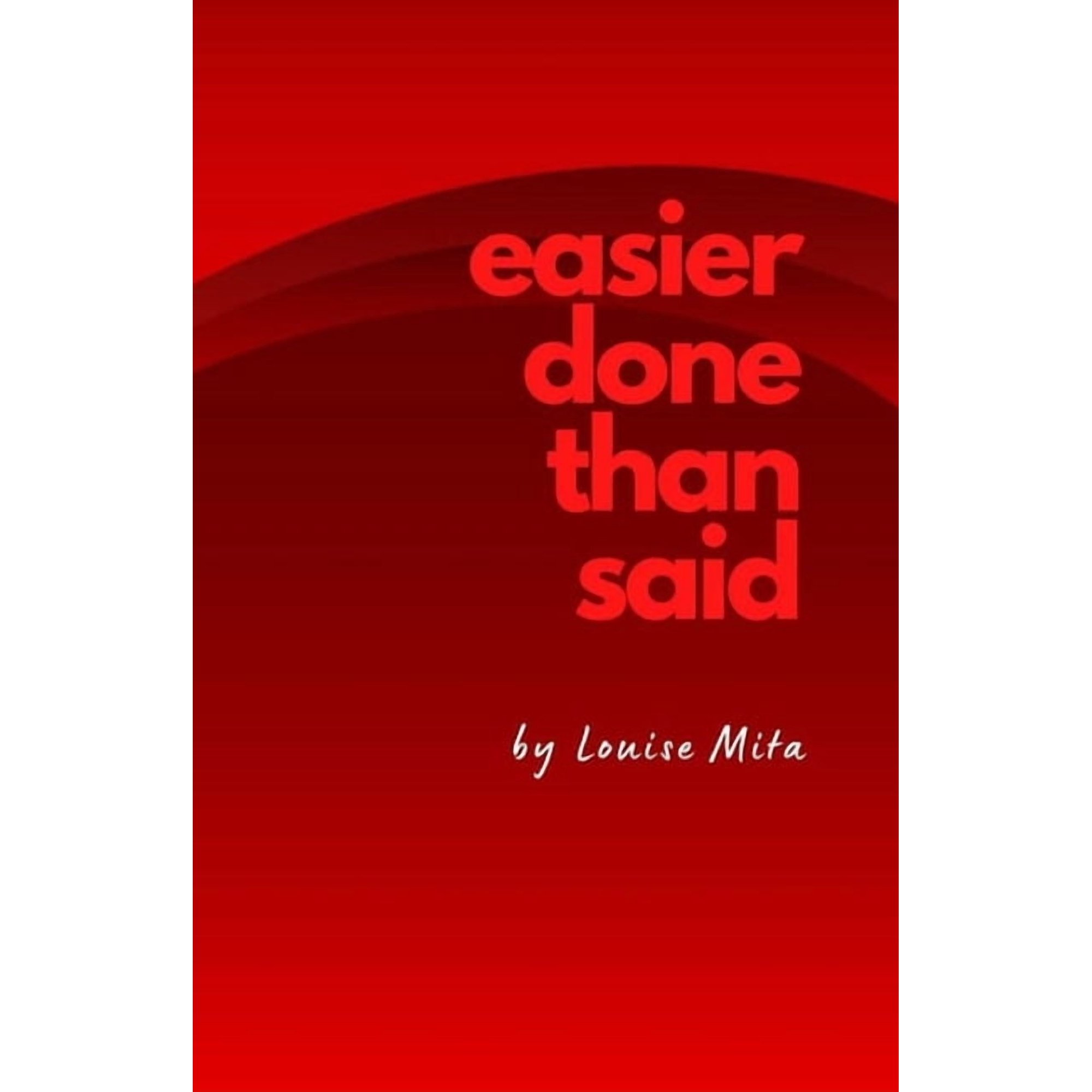 Easier Done Than Said: Volume 1...in case I decide to write more (Paperback)