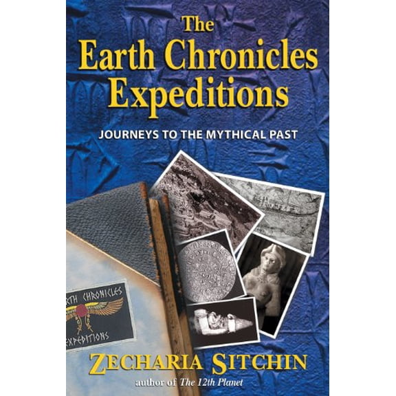 Pre-Owned The Earth Chronicles Expeditions: Journeys to the Mythical Past (Hardcover) 1591430364 9781591430360