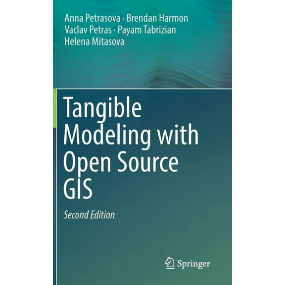 Tangible Modeling with Open Source GIS, (Hardcover)