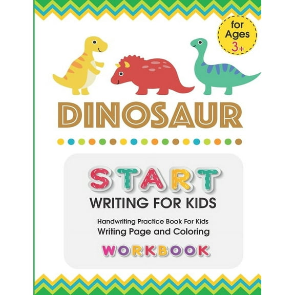 Dinosaur: START WRITING FOR KIDS: Handwriting Practice Book For Kids Writing Page and Coloring Book: Numbers 1-10: For Preschool