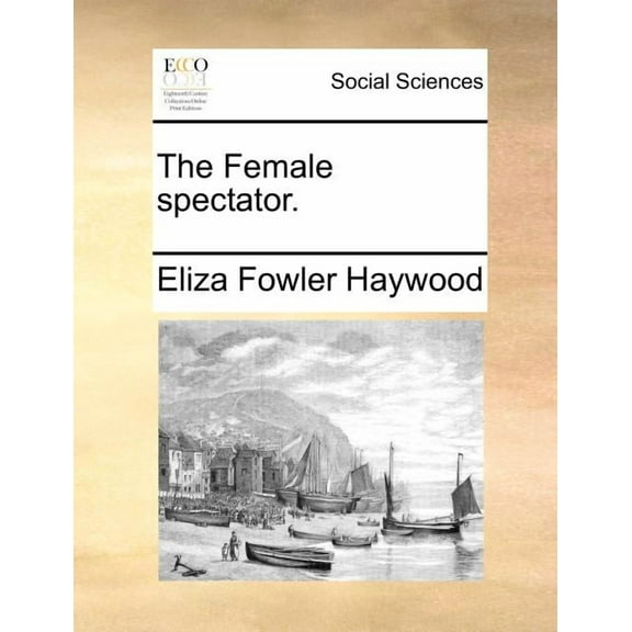 The Female Spectator. (Paperback)