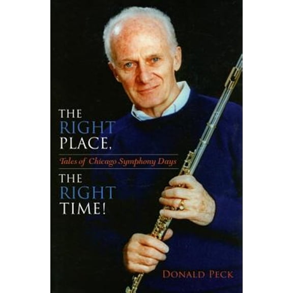 Pre-Owned The Right Place, The Right Time!: Tales of Chicago Symphony Days Hardcover