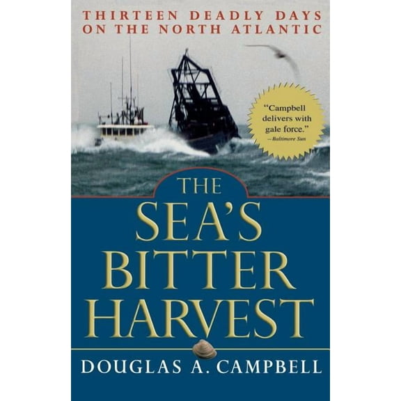 The Sea's Bitter Harvest: Thirteen Deadly Days on the North Atlantic, (Paperback)