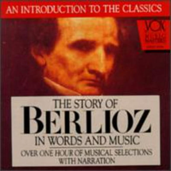 Berlioz - His Story & His Music - Music & Performance - CD