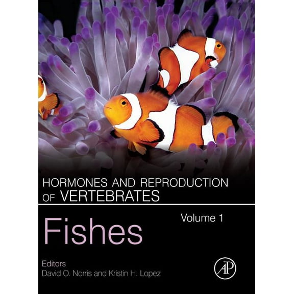 Hormones and Reproduction of Vertebrates, Volume 1: Fishes, (Hardcover)