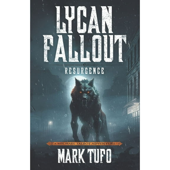 Lycan Fallout 6: Resurgence (Paperback) by Mark Tufo