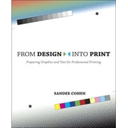 From Design Into Print: Preparing Graphics and Text for Professional Printing (Paperback)