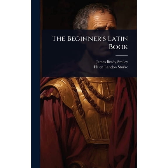 The Beginner's Latin Book, (Hardcover)