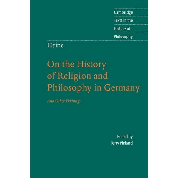 Cambridge Texts in the History of Philos Heine: 'on the History of Religion and Philosophy in Germany', (Paperback)