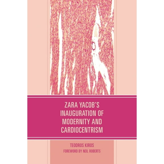 Philosophy of Race Zara Yacob's Inauguration of Modernity and Cardiocentrism, (Hardcover)