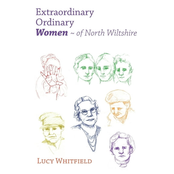 Extraordinary Ordinary Women - of North Wiltshire (Paperback)