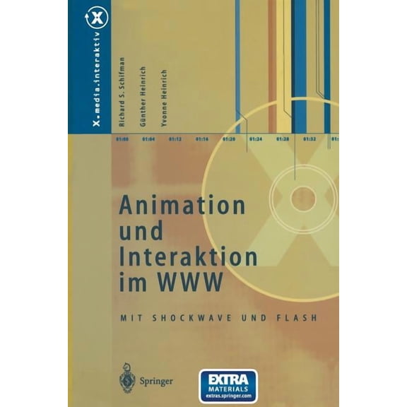 X.Media.Interaktiv Animation Und Interaktion Im WWW: Mit Shockwave Und Flash, (Paperback)