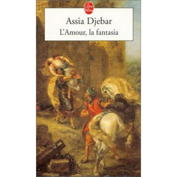 Pre-Owned L'amour, La Fantasia (Le Livre De Poche) (French Edition) (Pocket Book) 2253151270 9782253151272