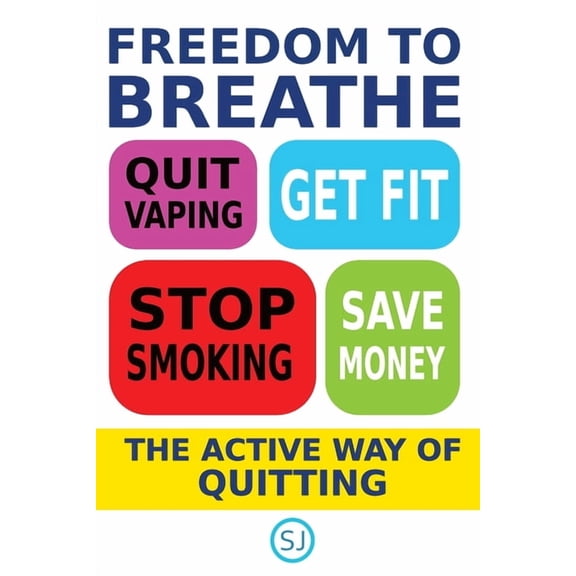 Freedom to Breathe: Quit Vaping Stop Smoking Get Fit Save Money, (Paperback)