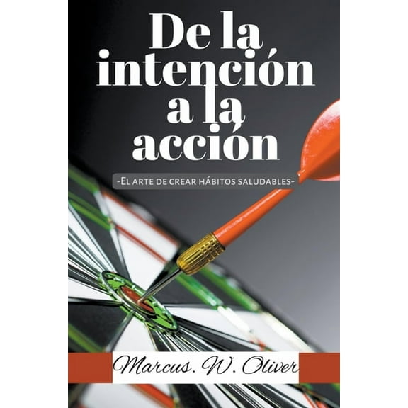 De la Intención a la Acción (Paperback)