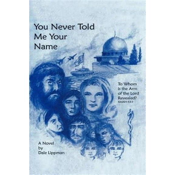 You Never Told Me Your Name (Paperback) by Dale Lippman