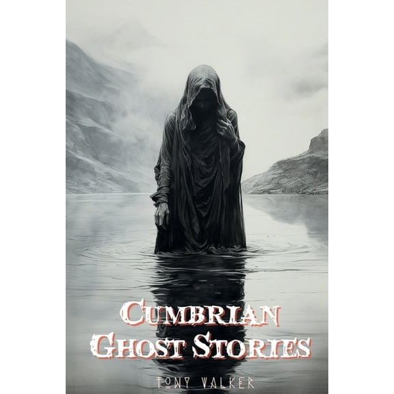 Cumbrian Ghost Stories, (Paperback)