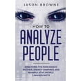 thumbnail image 1 of Pre-Owned How to Analyze People : Analyzing the Narcissistic Mother, Energy Vampire and Manipulative People. 3 Manuscripts (Paperback), 1 of 1