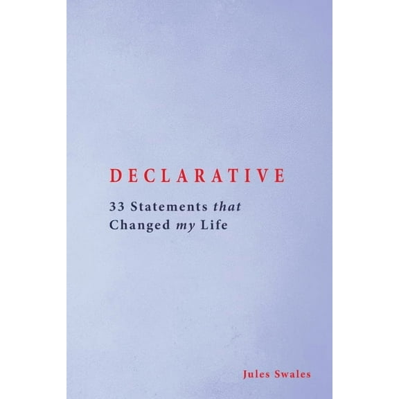 Declarative: 33 Statements that Changed my Life, (Paperback)