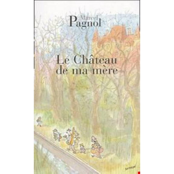 Pre-Owned Le Chateau de Ma M?re (Paperback) 2877065081 9782877065085