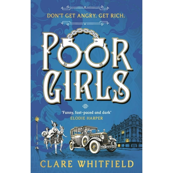 Poor Girls: The Female Peaky Blinders Meets the Bling Ring in This Gripping Historical Thriller, (Paperback)