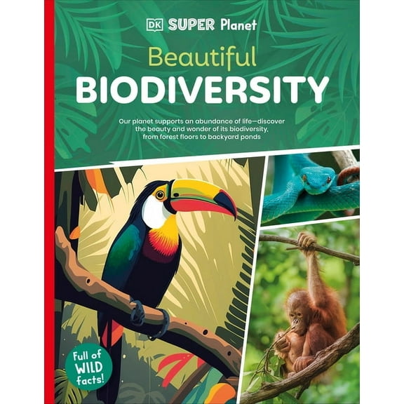 DK Super Planet DK Super Planet Beautiful Biodiversity, (Paperback)