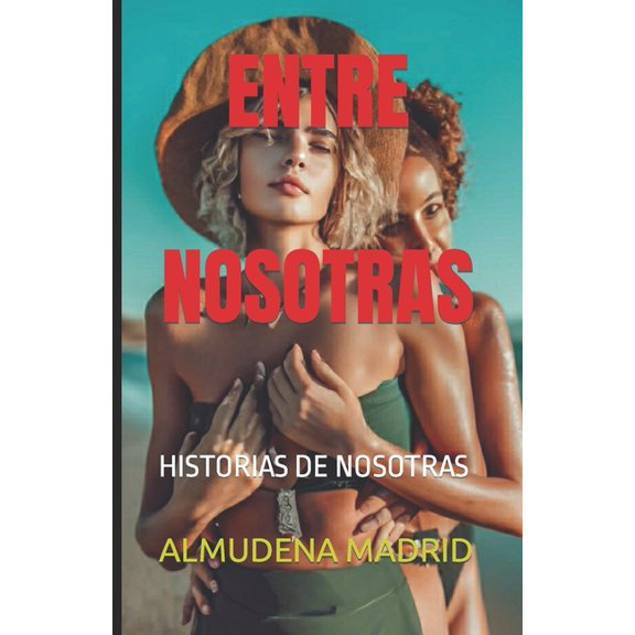 Entre Nosotras: Historias de Nosotras, (Paperback)
