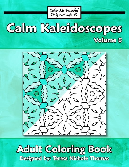 Calm Kaleidoscopes Adult Coloring Book: Calm Kaleidoscopes Adult
