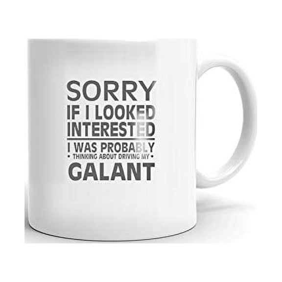 Thinking about My GALANT Driver Coffee Tea Ceramic Mug 11oz