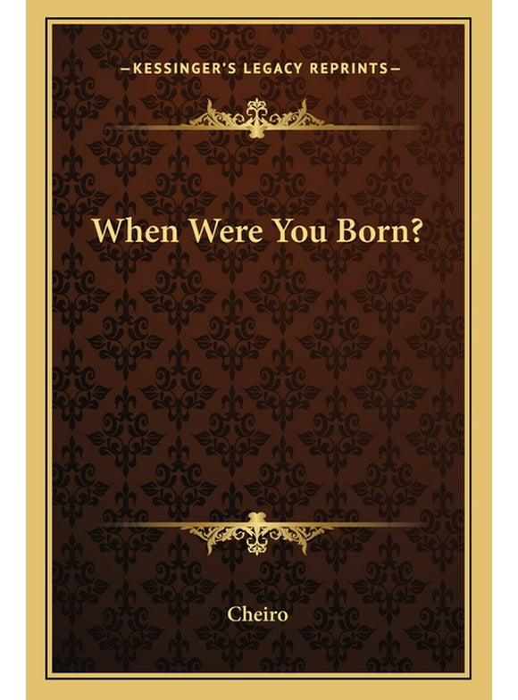 When Were You Born?  Paperback  1162754443 9781162754444 Cheiro