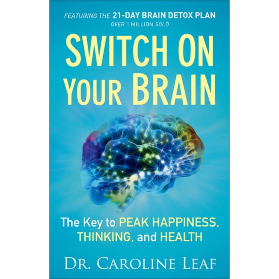 Switch on Your Brain: The Key to Peak Happiness, Thinking, and Health, (Paperback)