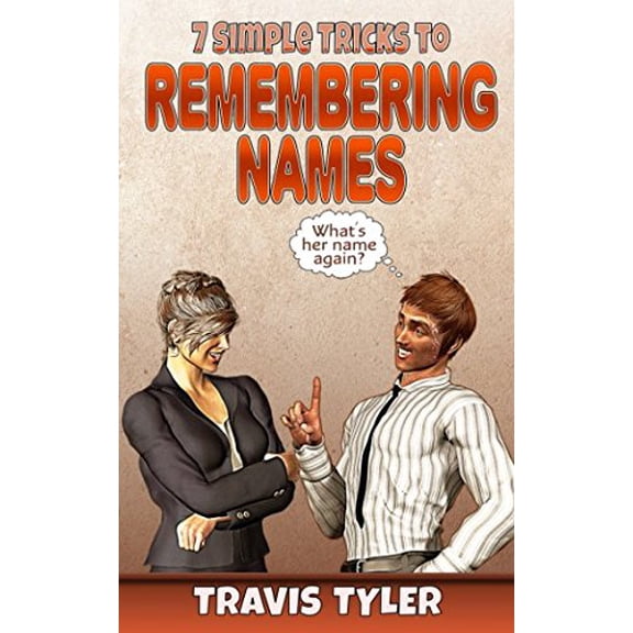 Pre-Owned 7 Simple Tricks To Remembering Names: How to Recall Names of People You Meet, 9781980960607, 1980960607, Paperback,