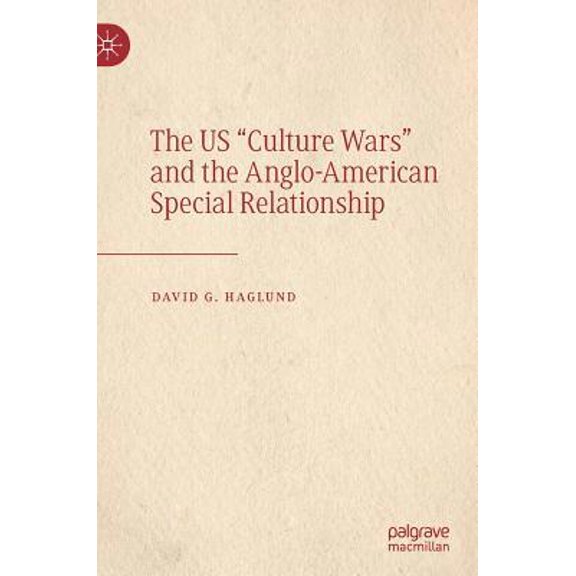 Pre-Owned The Us Culture Wars and the Anglo-American Special Relationship (Hardcover) 3030185486 9783030185480