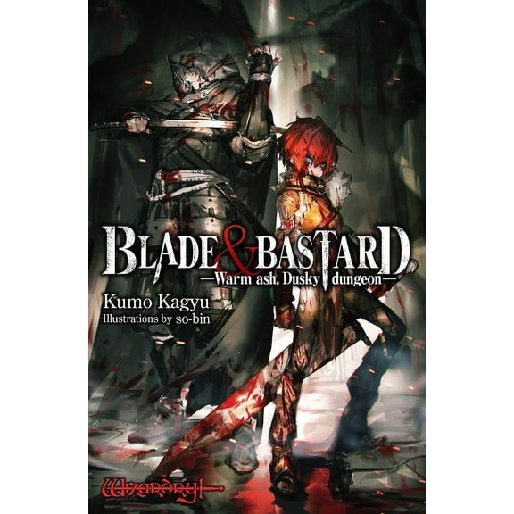 Blade & Bastard (Light Novel) Blade & Bastard, Vol. 1 (Light Novel): Warm Ash, Dusky Dungeon, Book 1, (Hardcover)