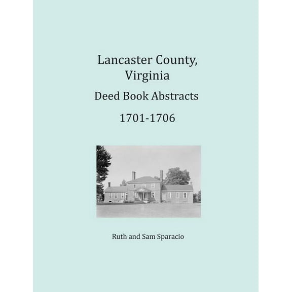 Lancaster County, Virginia Deed Book Abstracts 1701-1706 (Paperback)