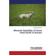 Minerals Solubility of Some Feed Stuffs in Rumen (Paperback)