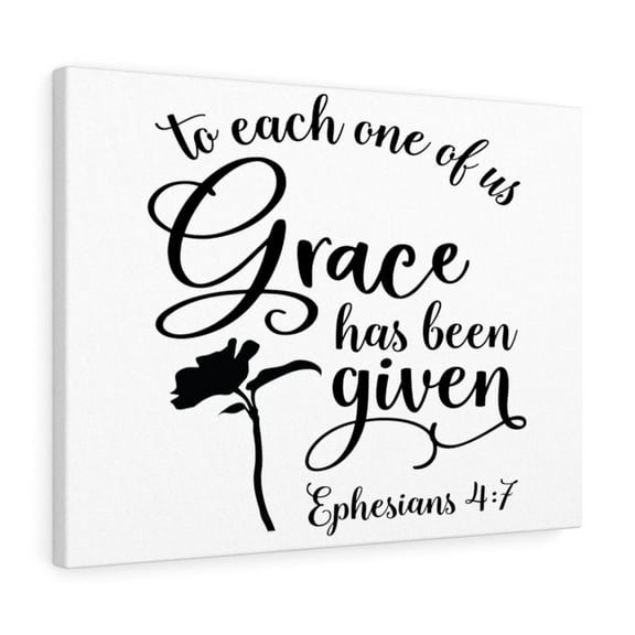 Scripture Walls Grace Has Been Ephesians 4:7 Bible Verse Canvas Christian Wall Art Ready to Hang Unframed