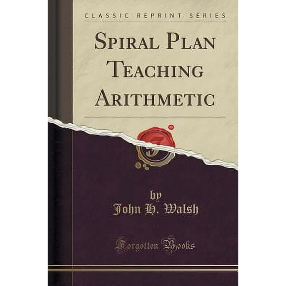 Spiral Plan Teaching Arithmetic (Classic Reprint)