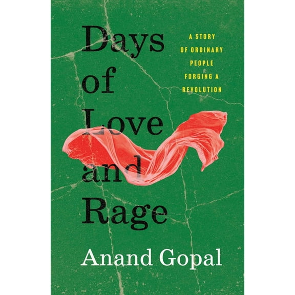 Days of Love and Rage: A Story of Ordinary People Forging a Revolution, (Hardcover)