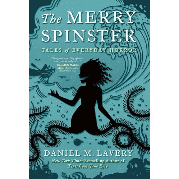 The Merry Spinster: Tales of Everyday Horror, (Paperback)