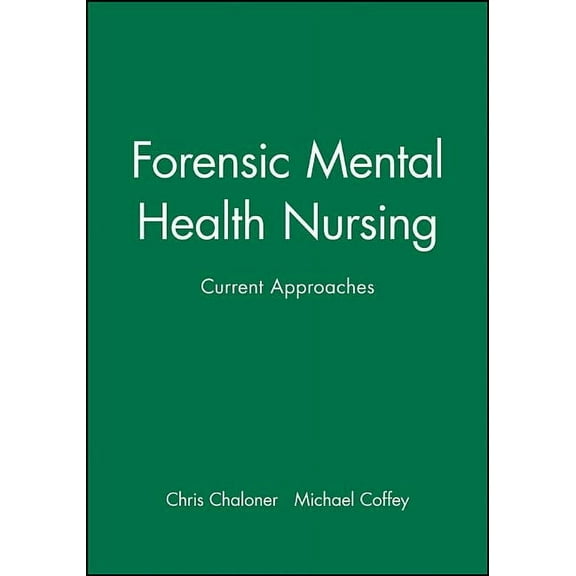 Forensic Mental Health Nursing: Current Approaches (Paperback)