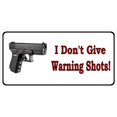 thumbnail image 1 of I Don't Give Warning Shots Photo License Plate, 1 of 2