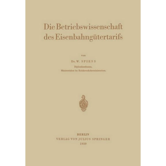 Die Betriebswissenschaft Des Eisenbahngütertarifs, (Paperback)