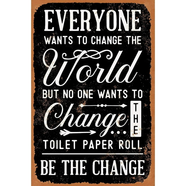 No One Wants to Change The Toilet Paper Roll (Black) – Funny Vintage for Bar, Home, Garage, or Man Cave Decor – 8x12 Inch