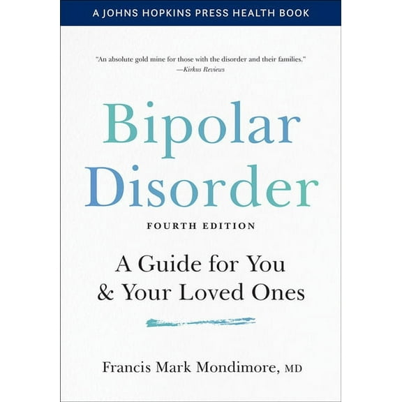 Johns Hopkins Press Health Books (Paperb Bipolar Disorder: A Guide for You and Your Loved Ones, (Paperback)